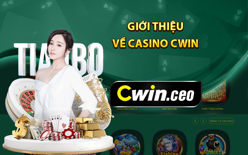 Giới thiệu về casino Cwin
