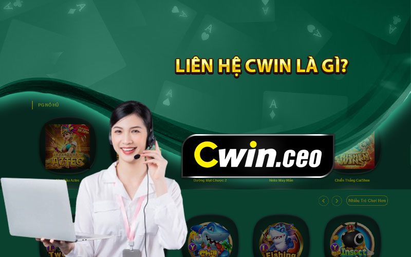 Liên hệ Cwin là gì?
